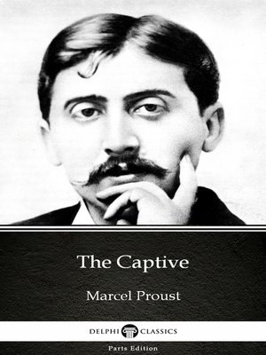 cover image of The Captive by Marcel Proust--Delphi Classics (Illustrated)